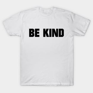 BE KIND - be kind T-Shirt